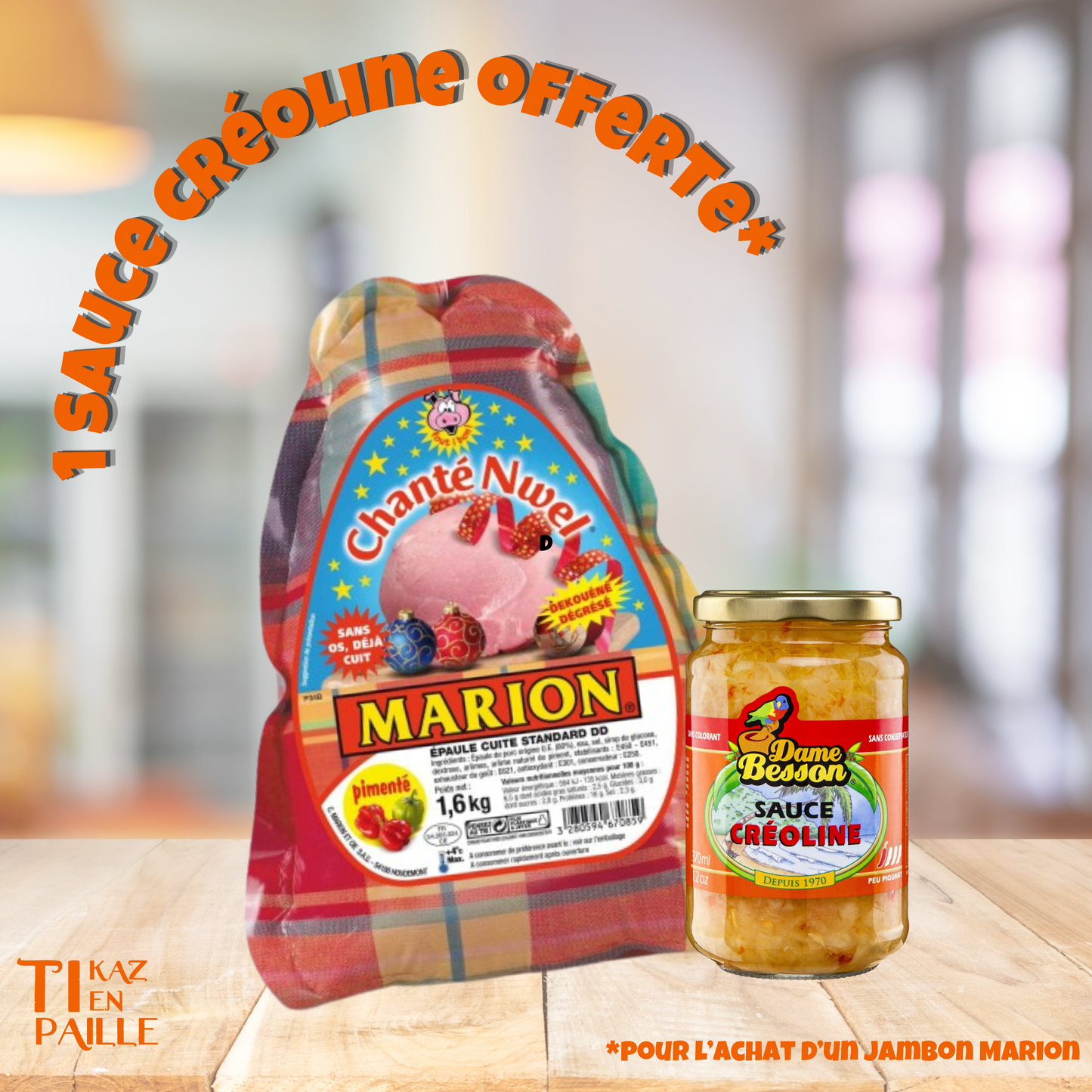 MARION - Jambon Chanté Nwèl + 1 sauce créoline offerte